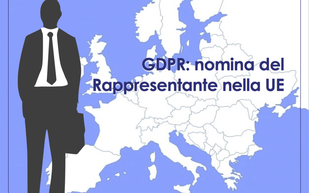 GDPR: una “decisione di adeguatezza” non esonera dalla nomina del Rappresentante nella UE
