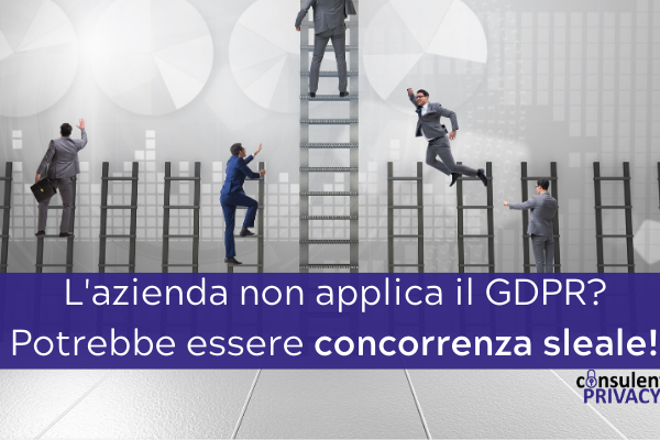 gdpr privacy concorrenza sleale